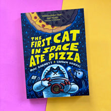 Load image into Gallery viewer, The First Cat In Space Ate Pizza
