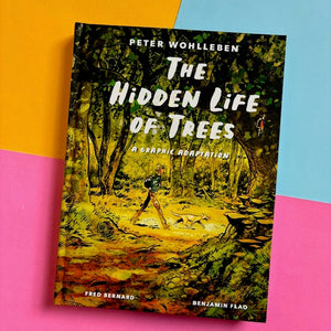 The Hidden Life of Trees : A Graphic Adaptation