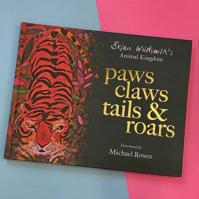 Paws, Claws, Tails, & Roars: Brian Wildsmith's Animal Kingdom