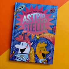 Load image into Gallery viewer, The Cosmic Adventures Of Astrid And Stella
