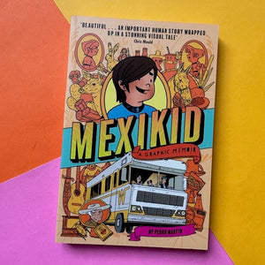 Mexikid: A Graphic Memoir