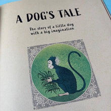 Load image into Gallery viewer, A Dog&#39;s Tale : The Story of a Little Dog with a Big Imagination
