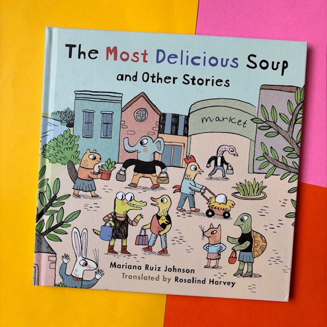 Most Delicious Soup and Other Stories