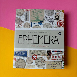 EPHEMERA: FOREVER, ALWAYS & NOW