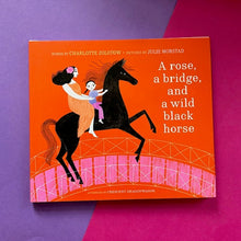 Load image into Gallery viewer, A Rose, A Bridge And A Wild Black Horse
