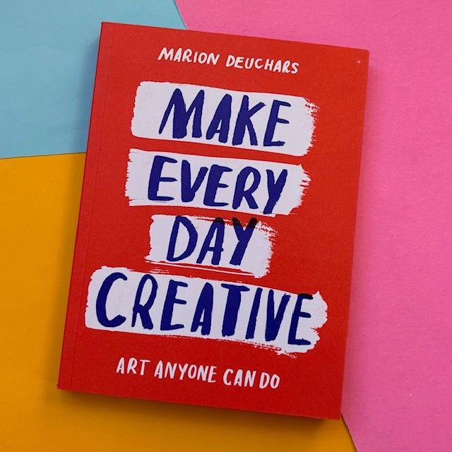 Make Every Day Creative: Art anyone can do