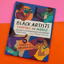 Load image into Gallery viewer, Black Artists Shaping the World : 14 stories of creativity
