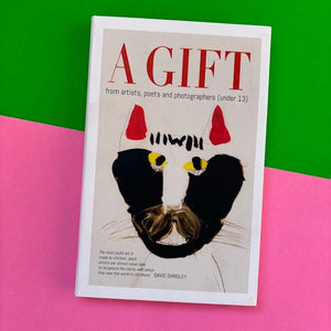 A GIFT : from artists, poets and photographers (under 13)